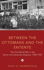Cover: Between the Ottomans and the Entente - Oxford University Press Inc