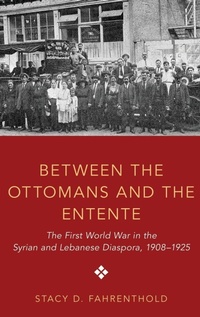 Enlarge image Cover: Between the Ottomans and the Entente - Oxford University Press Inc