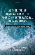 Cover: Authoritarian Regionalism in the World of International Organizations - Oxford University Press
