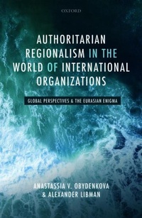 Abbildung von: Authoritarian Regionalism in the World of International Organizations - Oxford University Press