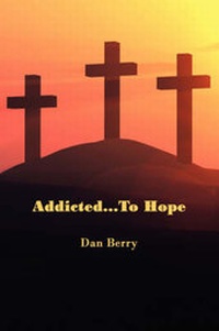 Enlarge image Cover: Addicted...to Hope - Joshua Tree Publishing
