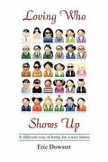 Cover: Loving Who Shows Up - Eric Dowsett