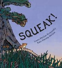 Enlarge image Cover: Squeak! - Philomel Books,U.S.