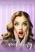 Cover: Stop That Wedding - Rusty Wheels Media, LLC