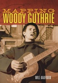 Cover: Mapping Woody Guthrie - University of Oklahoma Press