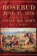 Cover: Rosebud, June 17, 1876 - University of Oklahoma Press