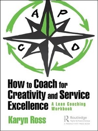 Abbildung von: How to Coach for Creativity and Service Excellence - CRC Press