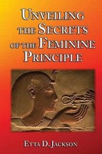 Enlarge image Cover: Unveiling the Secrets of the Feminine Principle - Lapis Communications