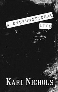 Enlarge image Cover: A Dysfunctional Life - Kari Nichols