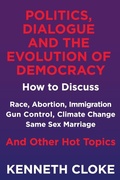 Abbildung von: Politics, Dialogue and the Evolution of Democracy - Goodmedia Press