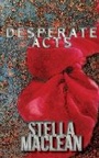 Cover: Desperate Acts - Ruth MacLean