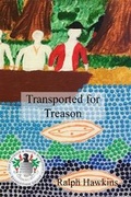 Cover: Transported for Treason - Pentrich and South Wingfield Revolution Group