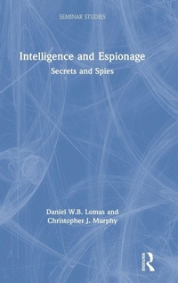 Abbildung von: Intelligence and Espionage: Secrets and Spies - Routledge