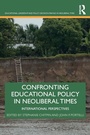 Cover: Confronting Educational Policy in Neoliberal Times - Routledge