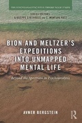 Cover: Bion and Meltzer's Expeditions Into Unmapped Mental Life - Routledge