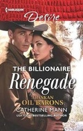 Cover: The Billionaire Renegade - Harlequin Desire