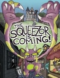 Cover: The Squeezor Is Coming! - MacLaren-Cochrane Publishing