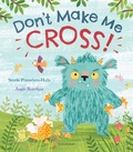 Cover: Don't Make Me Cross! - Bloomsbury Childrens Books