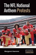 Cover: The NFL National Anthem Protests - ABC-CLIO
