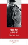 Cover: Need Me, Cowboy - Mills & Boon