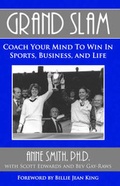 Cover: Grand Slam Coach Your Mind to Win in Sports, Business, and Life - Team Alf Books