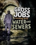Cover: Gross Jobs Working with Water and Sewers - Raintree