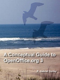 Enlarge image Cover: A Conceptual Guide to OpenOffice.Org 3 - Gabriel Gurley