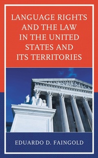 Abbildung von: Language Rights and the Law in the United States and Its Territories - Bloomsbury eBooks US