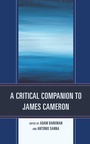 Cover: A Critical Companion to James Cameron - Lexington Books