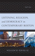 Cover: Listening, Religion, and Democracy in Contemporary Boston - Lexington Books