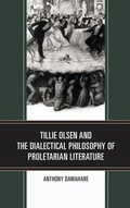 Cover: Tillie Olsen and the Dialectical Philosophy of Proletarian Literature - Lexington Books