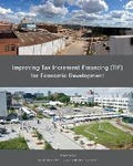 Cover: Improving Tax Increment Financing (TIF) for Economic Development - Lincoln Institute of Land Policy