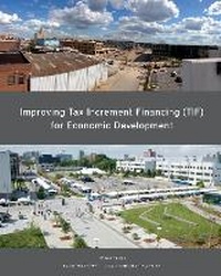 Enlarge image Cover: Improving Tax Increment Financing (TIF) for Economic Development - Lincoln Institute of Land Policy