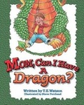 Cover: Mom Can I Have a Dragon? - Highlands Children's Press