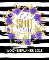 Abbildung von: Get Shit Done - Gray & Gold Publishing