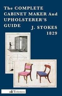 Enlarge image Cover: The Complete Cabinet Maker And Upholsterer's Guide - Toolemera Press