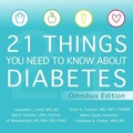 Cover: 21 Things You Need to Know about Diabetes Omnibus Edition - HighBridge Audio
