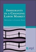 Cover: Immigrants in a Changing Labor Market - Migration Policy Institute