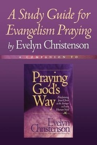 Enlarge image Cover: A Study Guide for Evangelism Praying - Evelyn Christenson Ministry