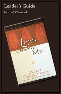 Enlarge image Cover: Lord, Change Me Leader's Guide - Evelyn Christenson Ministry