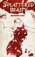 Cover: Splattered Beauty - Arctic Wolf Publishing