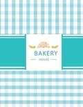 Cover: BAKERY House - Createspace Independent Publishing Platform