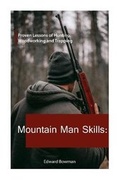 Cover: Mountain Man Skills - Createspace Independent Publishing Platform