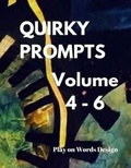 Cover: Quirky Prompts - Volume 4 - 6 - Createspace Independent Publishing Platform