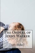 Cover: The Ordeal of Jenny Walker - Createspace Independent Publishing Platform