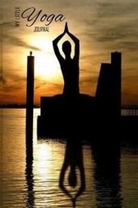 Abbildung von: My Little Yoga Journal - Createspace Independent Publishing Platform