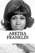 Cover: Aretha Franklin - Createspace Independent Publishing Platform