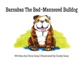 Cover: Barnabas The Bad-Mannered Bulldog - Three Wise Dogs Press