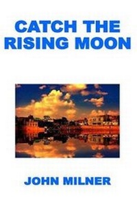 Enlarge image Cover: Catch the Rising Moon - Santiago Press