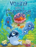 Cover: Voting With a Porpoise - Books with a Porpoise, LLC